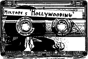 Mixtape 5, Hollywooding